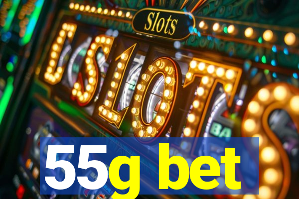 55g bet
